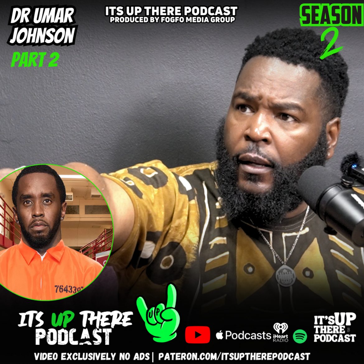 Black Podcasting - Feat Dr Umar Johnson - Part 2 _Dr. Umar Johnson Breaks Silence on Diddy’s RICO Case, Cassie’s Testimony, and LeBron James’ Silence”