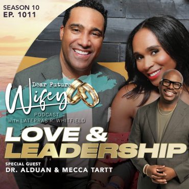 Black Podcasting - Love & Leadership (Guests: Dr. Alduan & Mecca Tartt)