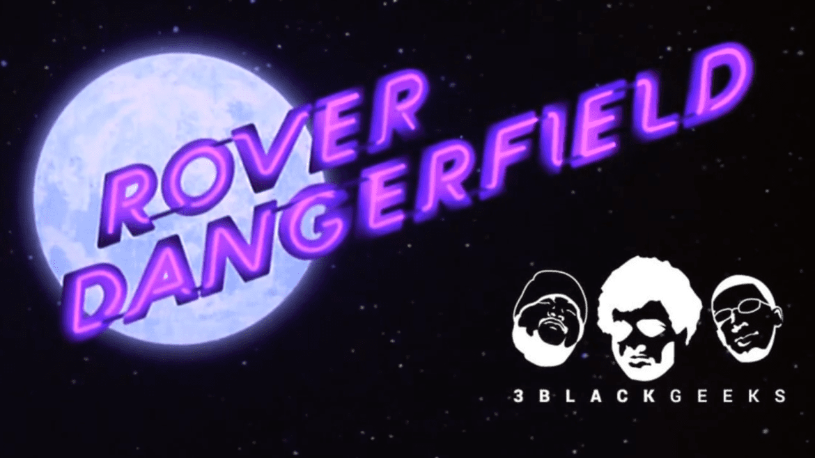 3BGPodcast| Rover Dangerfield Black Podcasting - 3BGPodcast| Rover Dangerfield