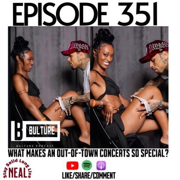 Black Podcasting - “What makes an out-of-town Concerts so special?” Ep 351
