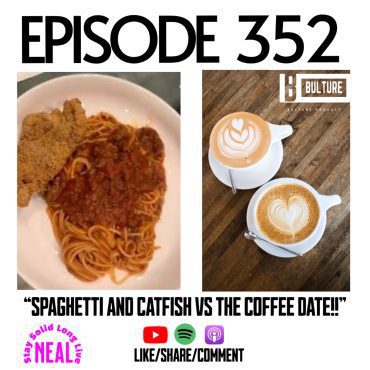 Black Podcasting - Spaghetti and Catfish VS The Coffee Date!! Ep352