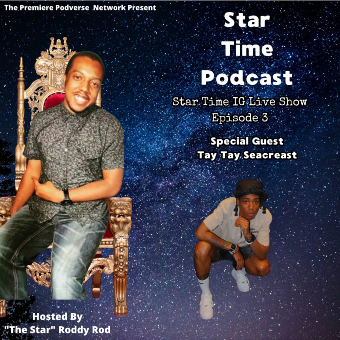Black Podcasting - Star Time IG Live Show Episode 3 - Tay Tay Searcest 8/18/2025