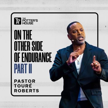 Black Podcasting - On the Other Side of Endurance Part II | Pastor Touré Roberts