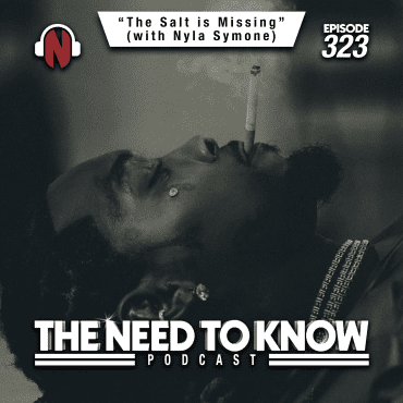 Black Podcasting - Episode 323 | "The Salt is Missing" (with Nyla Symone)