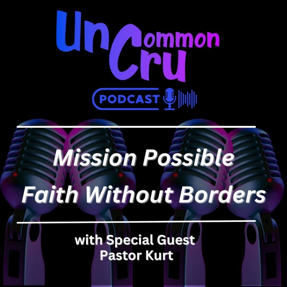 Black Podcasting - Mission Possible: Faith Without Borders