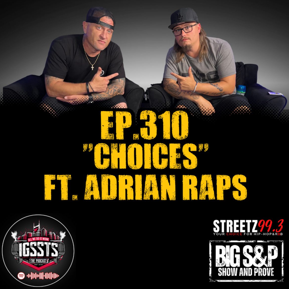 Black Podcasting - Episode 310 - "Choices" Feat. Adrian Raps
