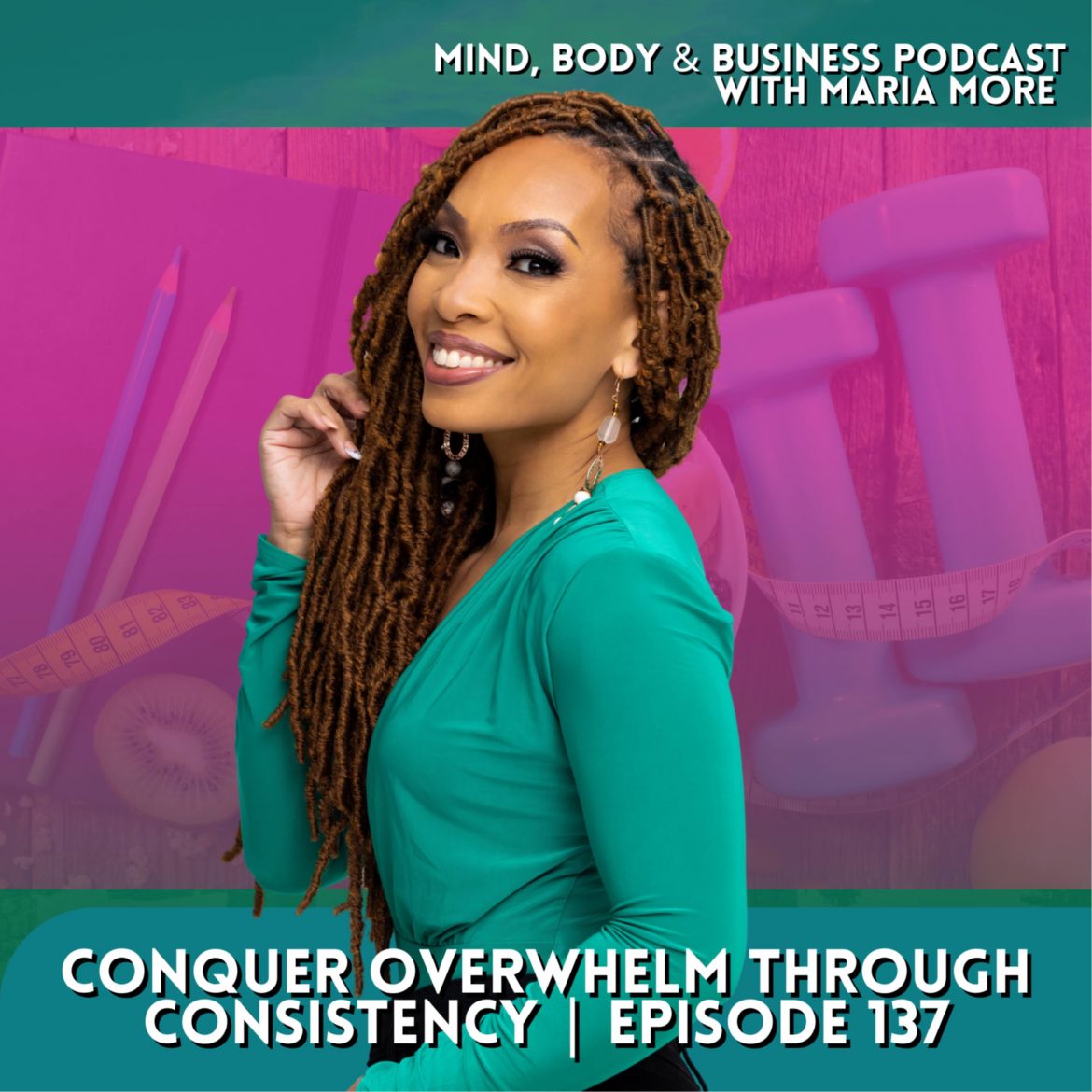 Black Podcasting - Conquer Overwhelm Through Consistency | Episode 137