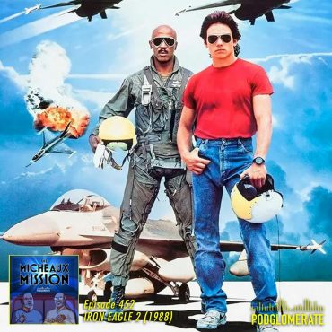 Black Podcasting - Iron Eagle 2 (1988)