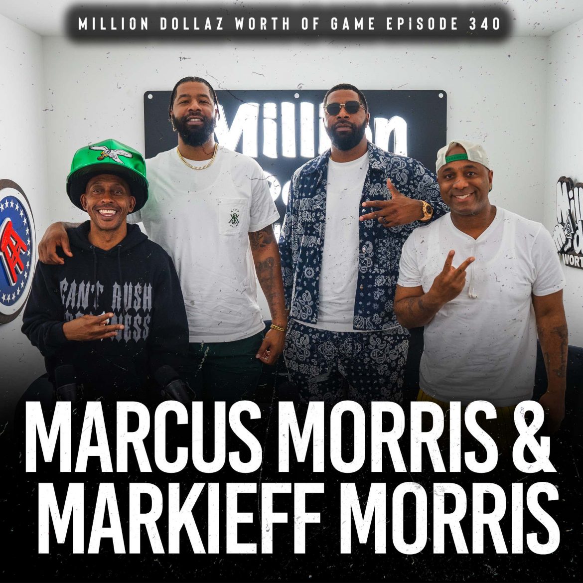 Black Podcasting - MARCUS MORRIS & MARKIEFE MORRIS: MILLION DOLLAZ WORTH OF GAME EPISODE 340