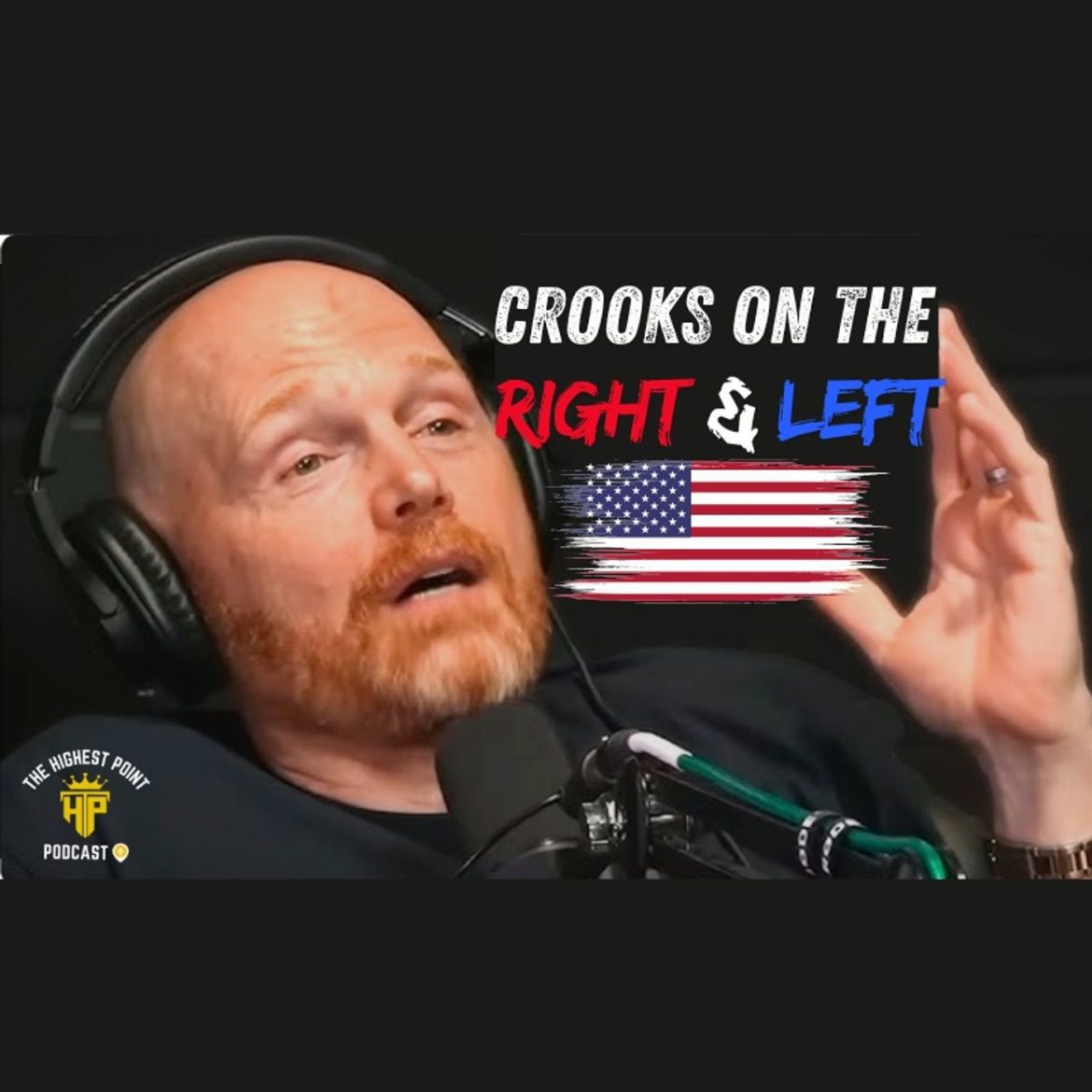 Black Podcasting - Bill Burr Goes OFF on Society HIDDEN Agenda:  The RIGHT & LEFT has a bunch of CROOKS!