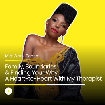Black Podcasting - A Heart-to-Heart with My Therapist | Mid Week Tease