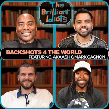 Black Podcasting - Backshots 4 The World (Ft. Akaash Singh & Mark Gagnon)