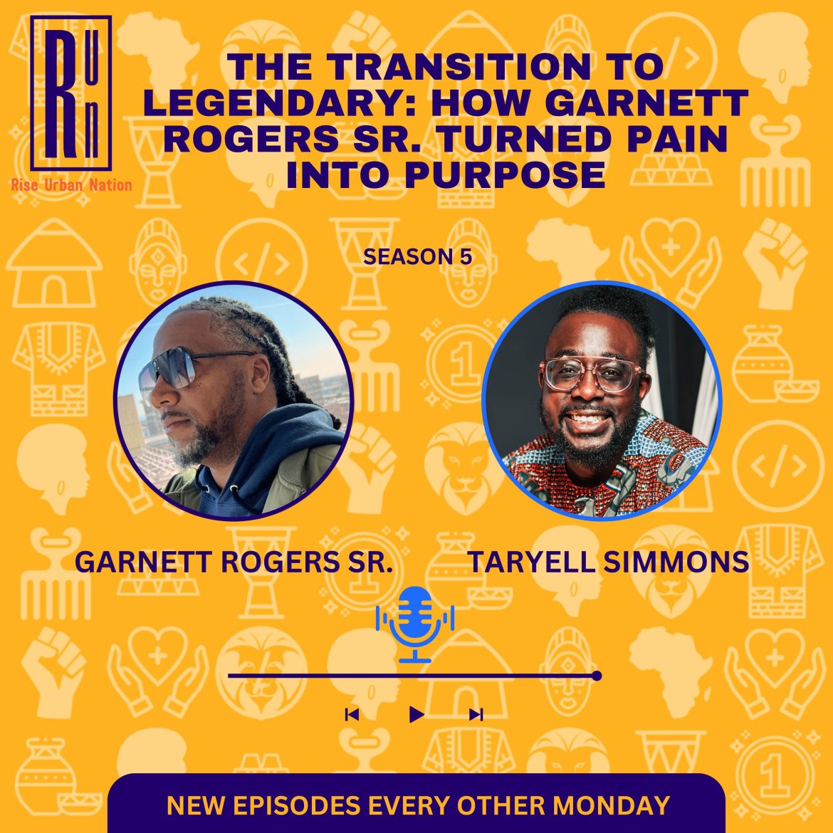 Black Podcasting - The Transition to Legendary: How Garnett Rogers Sr. Turned Pain Into Purpose