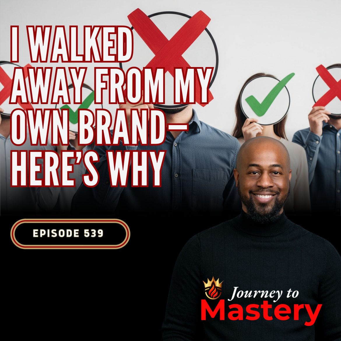 Black Podcasting - 539: I Walked Away From My Own Brand—Here’s Why