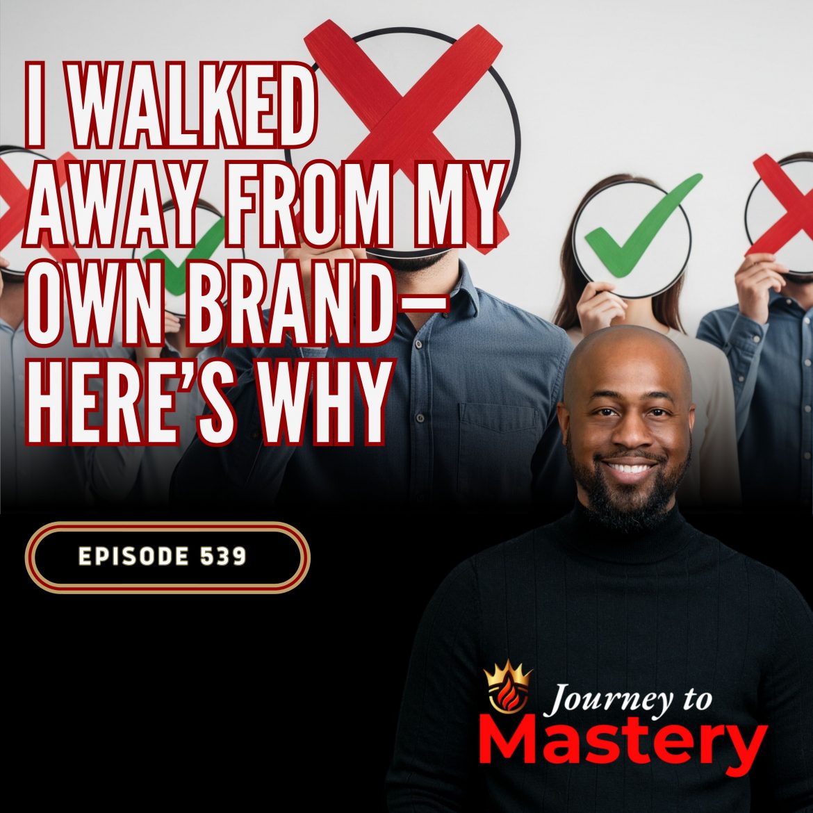 Black Podcasting - 539: I Walked Away From My Own Brand—Here’s Why