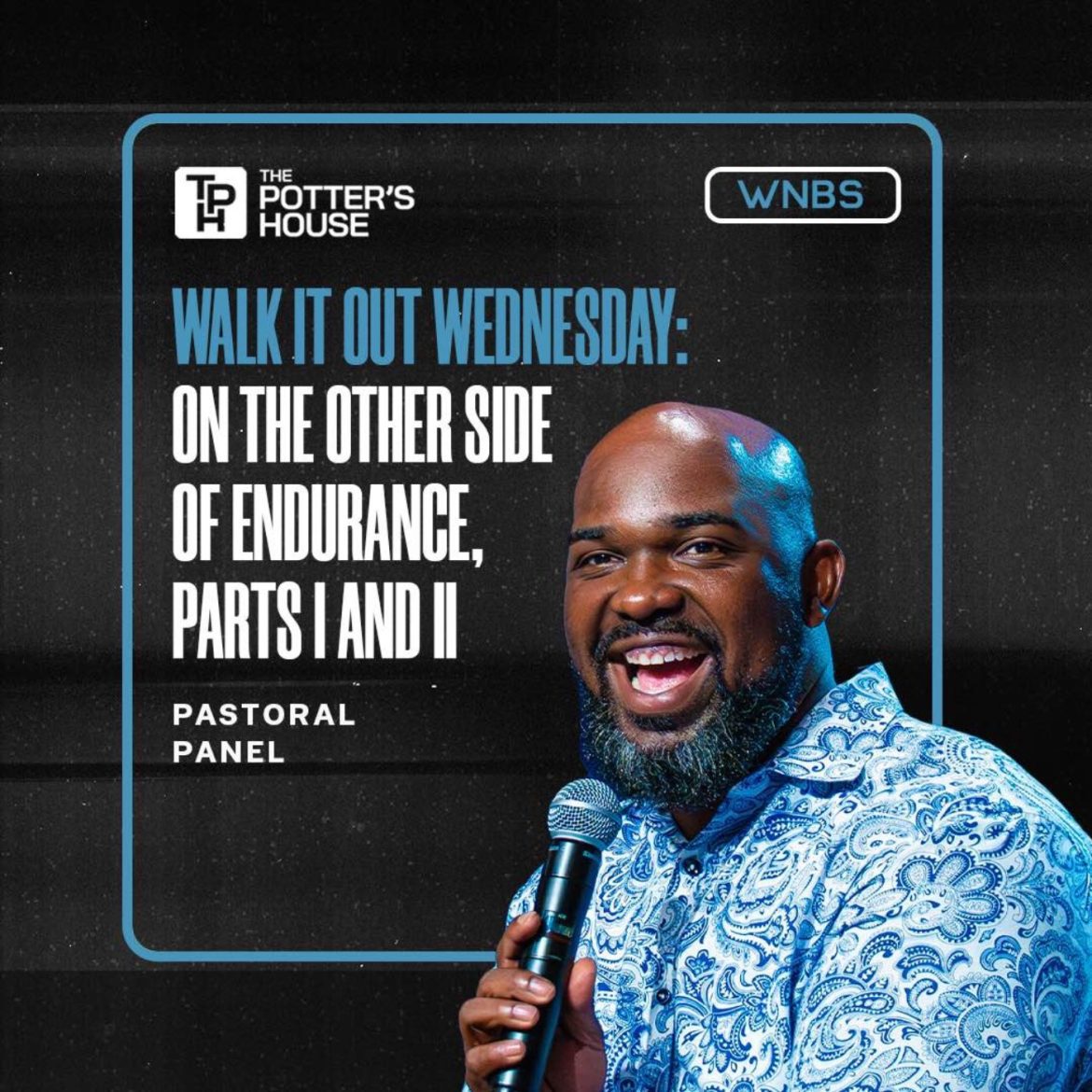 Black Podcasting - Walk It Out Wednesday: On the Other Side of Endurance Parts II and II | Pastoral Panel