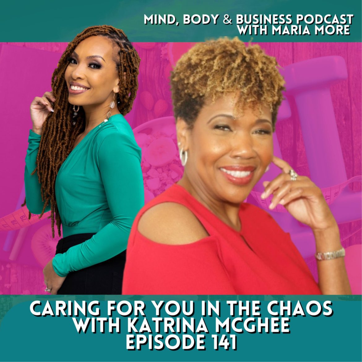 Black Podcasting - Caring for You in the Chaos: Self Care with Katrina McGhee | Episode 141