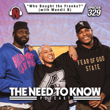 Black Podcasting - Episode 329 | "Who Bought the Franks?" (with Mandii B)