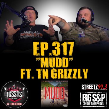Black Podcasting - Episode 317 - "Mudd" Feat. Tn Grizzly