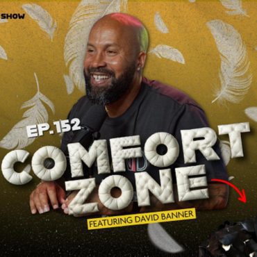 Black Podcasting - 🎥THE KENNY BURNS SHOW: EP. 152--THE COMFORT ZONE🔥