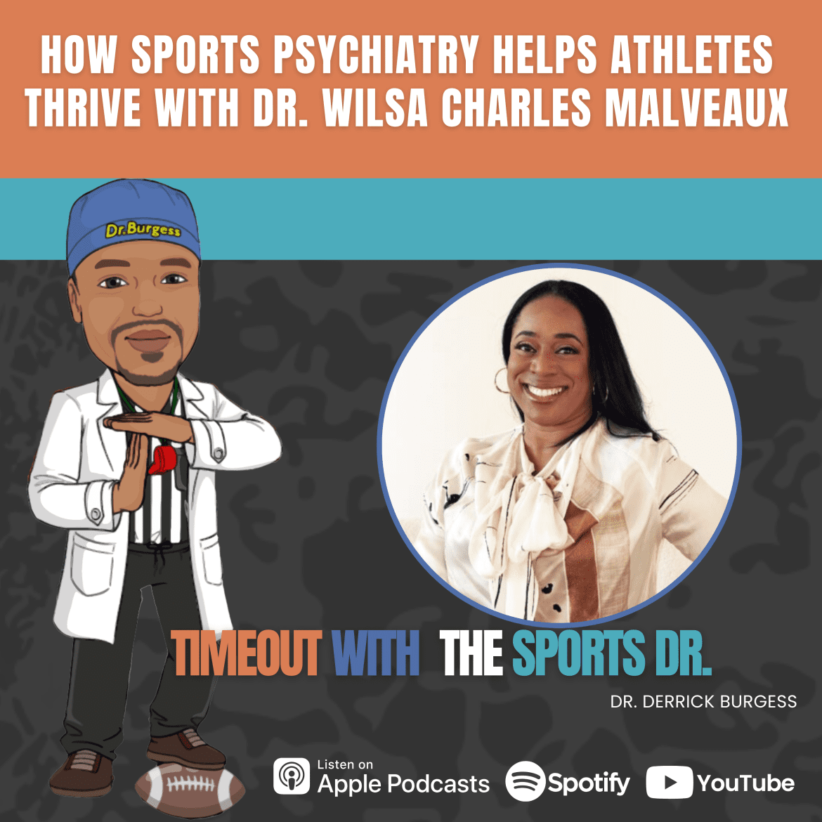 Black Podcasting - How Sports Psychiatry Helps Athletes Thrive with Dr. Wilsa Charles Malveaux
