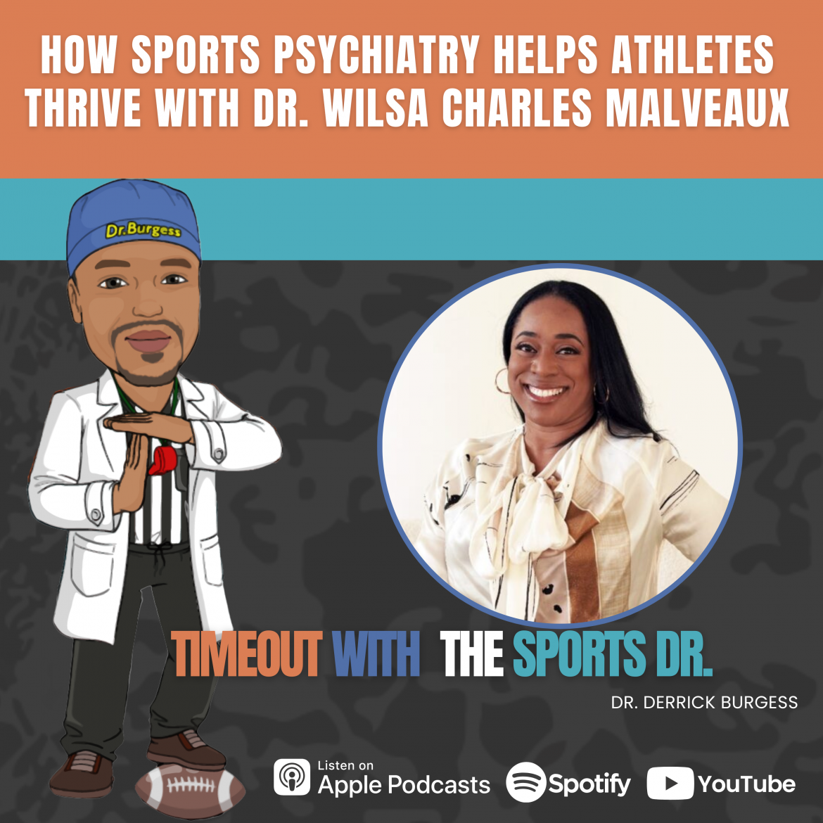 Black Podcasting - How Sports Psychiatry Helps Athletes Thrive with Dr. Wilsa Charles Malveaux