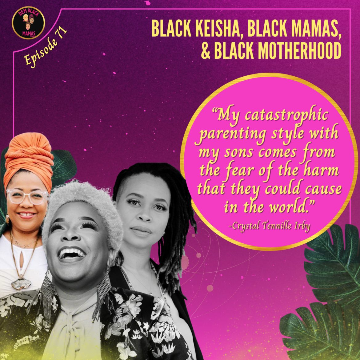 Black Podcasting - DBM Ep 71: Black Keisha, Black Mamas & Forever