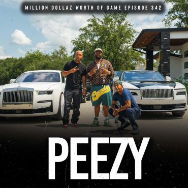 Black Podcasting - PEEZY: MILLION DOLLAZ WORTH OF GAME EPISODE 342