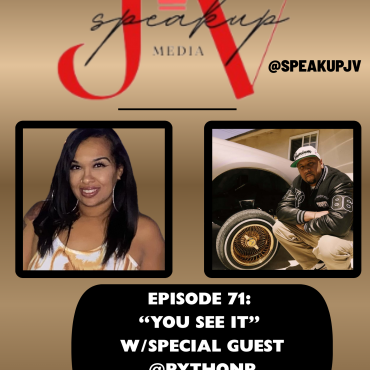 Black Podcasting - SpeakUpJV Now: Episode 71 "You See It"