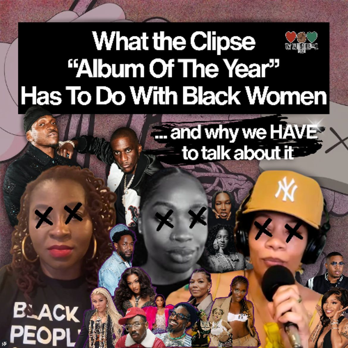 What the Clipse "Album Of The Year" Has To Do With Black Women (and why we HAVE to talk about it) Black Podcasting - What the Clipse "Album Of The Year" Has To Do With Black Women (and why we HAVE to talk about it)