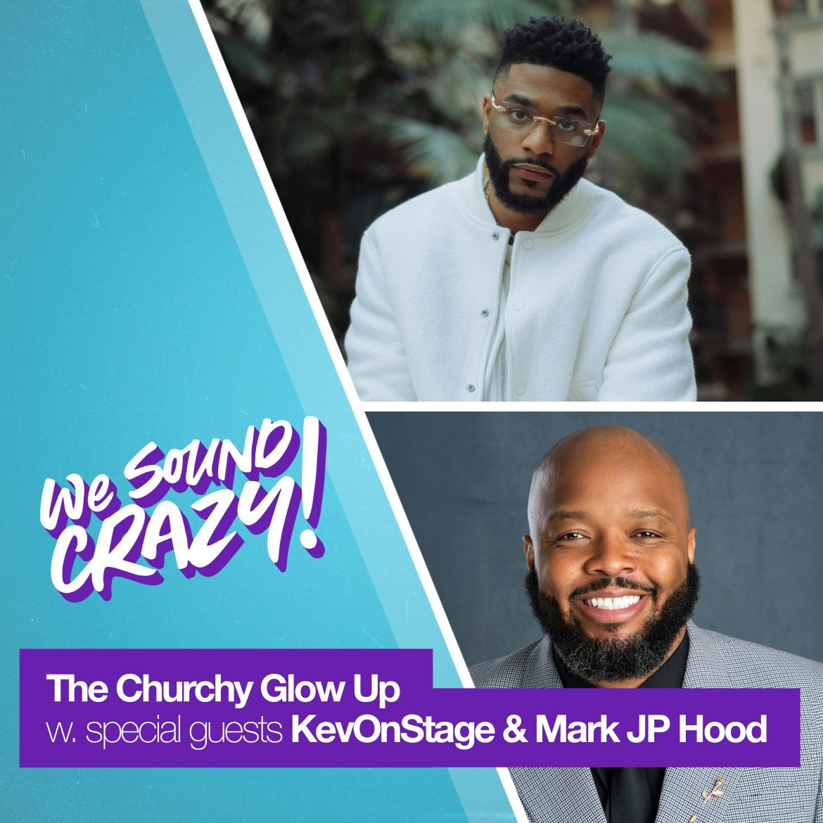 Black Podcasting - Churchy's KevOnStage & Mark JP Hood Talk Season 2, Tap-dancing to Kirk Franklin, and Bootstrapping Productions