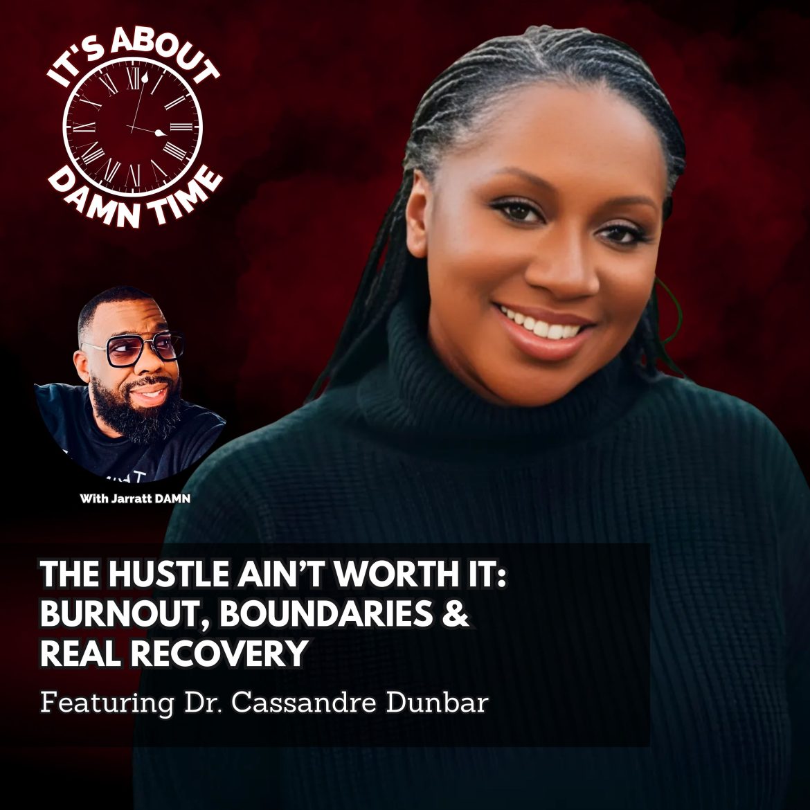 Black Podcasting - The Hustle Ain’t Worth It: Burnout, Boundaries & Real Recovery (Featuring Dr. Cassandre Dunbar)