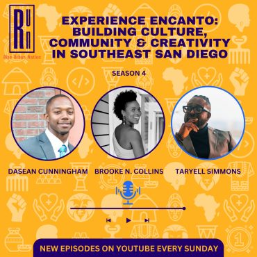 Black Podcasting - Experience Encanto: Building Culture, Community & Creativity in Southeast San Diego