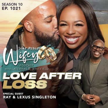 Black Podcasting - Love After Loss (Guests: Ray & Lexus Singleton)