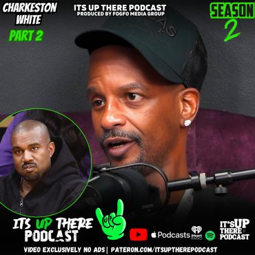 Black Podcasting - Feat Charleston White Part 2 - Charleston White FINALLY SPEAKS ON Kanye West “Copying Him”, Dr. Umar Johnson, Go Yayo & Jelly Roll
