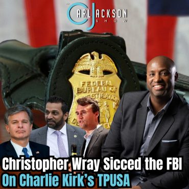Black Podcasting - Christopher Wray Sicced the FBI On Charlie Kirk’s TPUSA