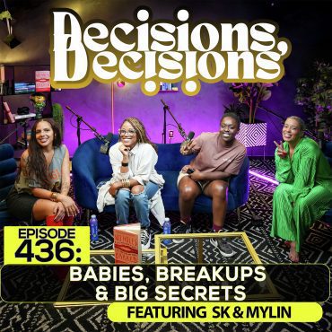Black Podcasting - Ep. 436: Babies, Breakups & Big Secrets (Ft. SK & MyLin)
