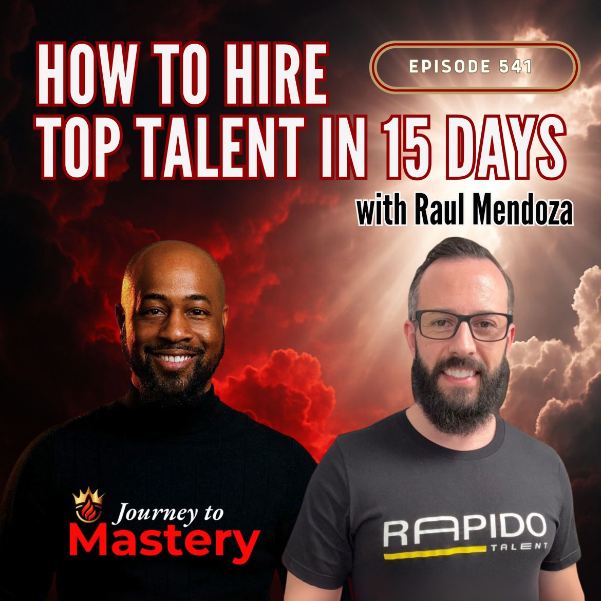 Black Podcasting - 541: How to Hire Top Talent in 15 Days with Raúl Mendoza