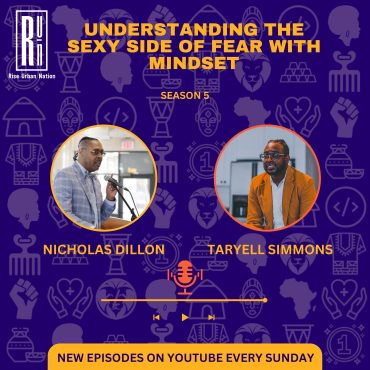 Black Podcasting - The Sexy Side of Fear: Rewriting Mindset with Nicholas Dillon