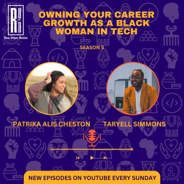 Black Podcasting - Owning Your Career Growth as a Black Woman in Tech with Patrika Alis Cheston