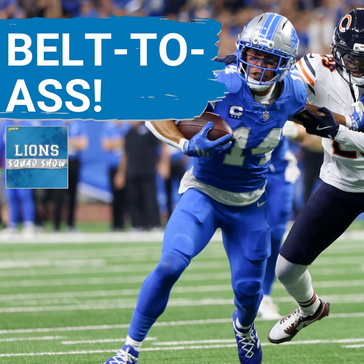 Black Podcasting - LIONS SQUAD SHOW: BELT-TO-ASS! Detroit Lions CRUSH Chicago Bears 52-21 In Ben Johnson’s Return