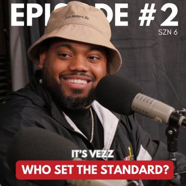 Black Podcasting - SZN 6 | EPISODE 2 | IT'S VEZZ