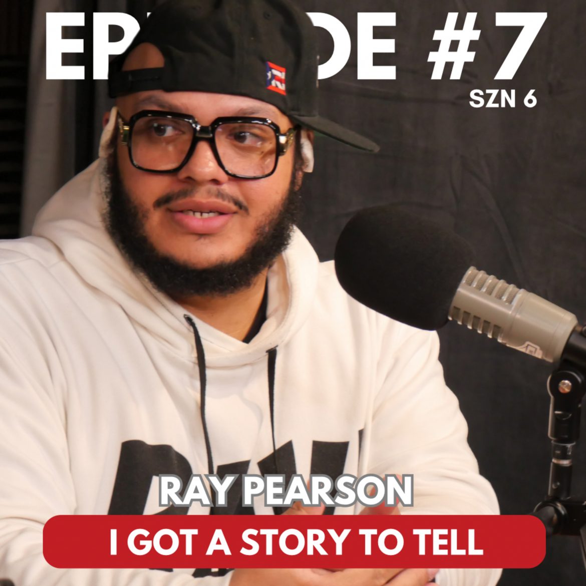 Black Podcasting - SZN 6 | EPISODE 7 | RAY PEARSON