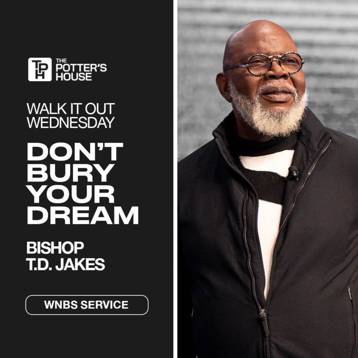 Black Podcasting - Walk It Out Wednesday: Don't Bury Your Dream! | Bishop T.D. Jakes