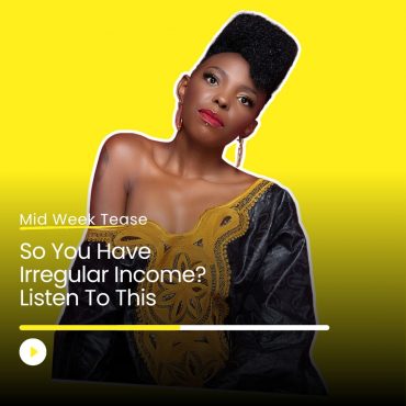 Black Podcasting - So You Have Irregular Income? Part 2 | Mid Week Tease