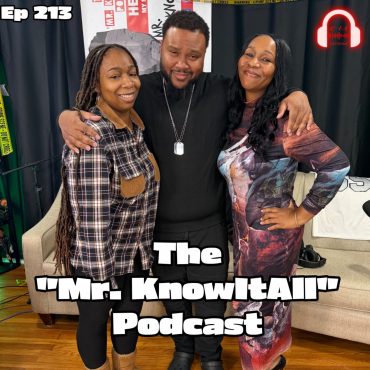 Black Podcasting - The "Mr. KnowItAll" Podcast Episode 213: "Feet Finders" (feat "Vibrations")