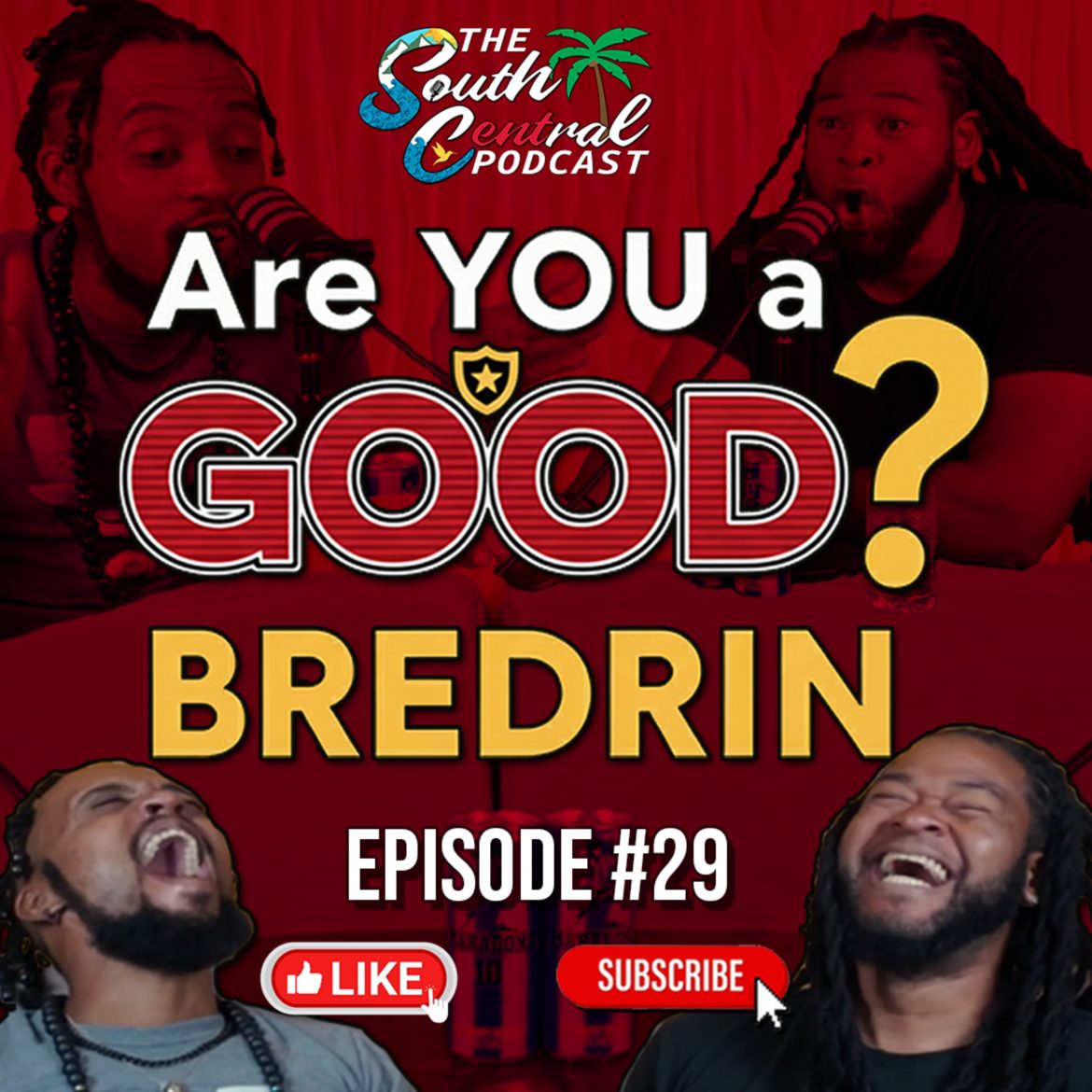 Black Podcasting - Are YOU a GOOD bredrin ? | Epiosde #29