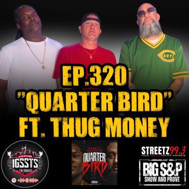 Black Podcasting - Episode 320 - "Quarter Bird" Feat. Thug Money