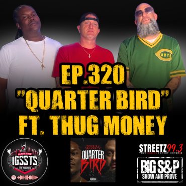 Black Podcasting - Episode 320 - "Quarter Bird" Feat. Thug Money