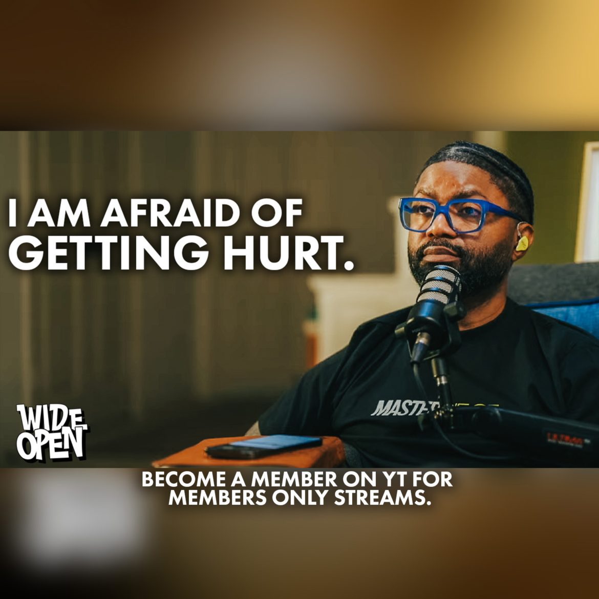 Black Podcasting - I'm Afraid of Getting HURT! | Wide Open #123